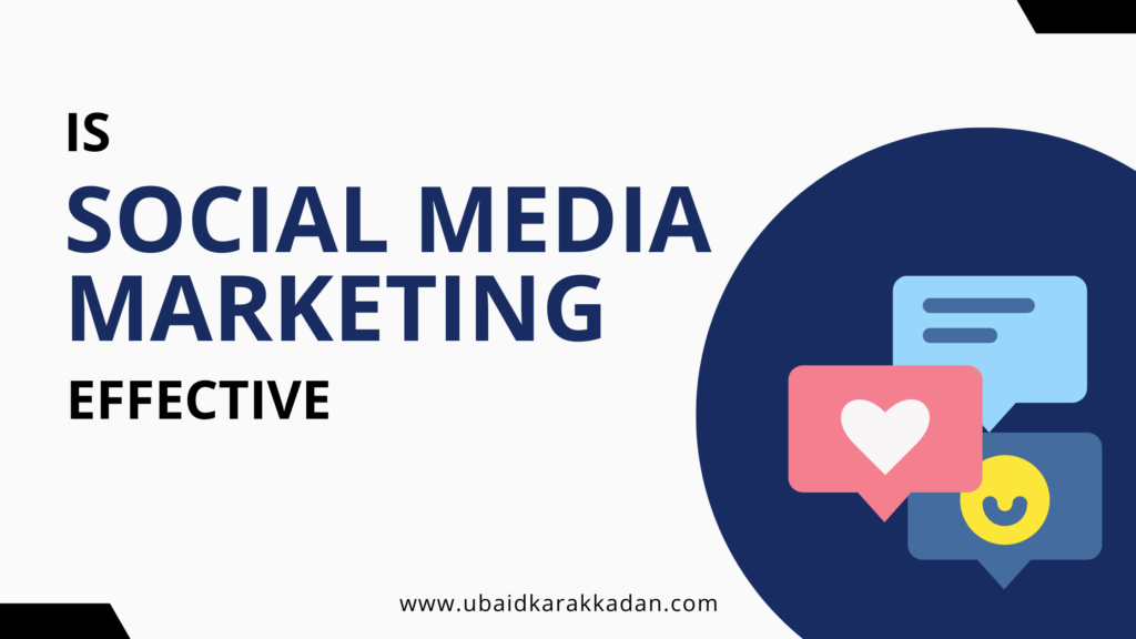 Is Social Media Marketing Effective and Worth it