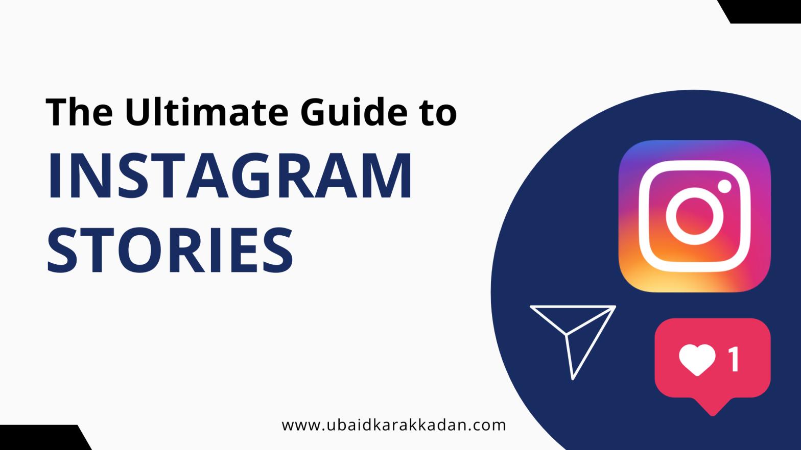 Instagram Stories-The Ultimate Guide